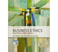 Business Ethics – Ethical Decision Making & Cases – Cengage Learning
