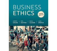 Business Ethics: Managing Corporate Citizenship and Sustainability in the Age of Globalization