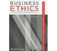 Business Ethics: Readings and Cases in Corporate Morality, Fifth Edition