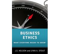 Business Ethics: What Everyone Needs to Know