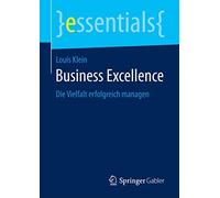 Business Excellence: Die Vielfalt erfolgreich managen (essentials)