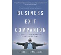 Business Exit Companion : An Owner's Guide to Exit Planning and Unlocking Value