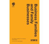 Business Families and Family Businesses: The STEP Handbook for Advisers, Third Edition