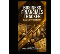 Business Financial Tracker: Master Your Money, Grow Your Business