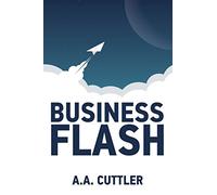 Business Flash: A short introduction to the fundamental questions and aspects of starting your own business