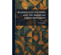 Business Fluctuations and the American Labor Movement