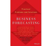 Business Forecasting: Practical Problems and Solutions (Wiley and SAS Business Series)