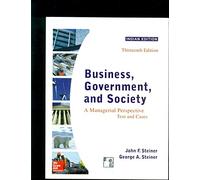 Business, Government, And Society: A Managerial Perspective, 13 Edition
