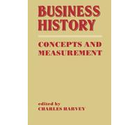 Business History: Concepts and Measurement