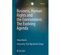 Business, Human Rights and the Environment: The Evolving Agenda