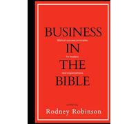 Business in the Bible: Biblical Success Principles for Leaders and Organizations