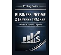 Business Income & Expense Tracker: Simple Bookkeeping Log for Small Business, Self-Employed & Freelancers - 6x9, 120 Pages