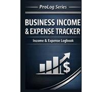 Business Income & Expense Tracker: Simple Bookkeeping Log for Small Business, Self-Employed & Freelancers - 6x9, 120 Pages