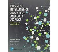 Business Intelligence, Analytics, and Data Science: A Managerial Perspective