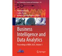 Business Intelligence and Data Analytics : Proceedings of BIDA 2025, Volume 1
