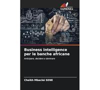 Business intelligence per le banche africane: Anticipare, decidere e dominare