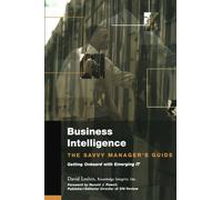 Business Intelligence: The Savvy Manager's Guide (The Morgan Kaufmann Series on Business Intelligence) by David Loshin (2003-07-09)