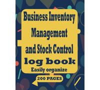 Business Inventory Management and Stock Control-lig book 200 pages: Inventory Management paperbook,Stock Control book,Inventory,customers and suppliers,vendors,Inventory Reporting,location inventory