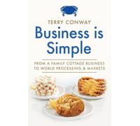Business is Simple: From A Family Cottage Business to World Processing and Markets