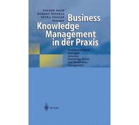 Business Knowledge Management in der Praxis: Prozessorientierte L?sungen zwische