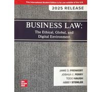 Business Law: The Ethical Global and Digital Environment: 2025 Release ISE