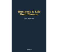 Business & Life Goal Planner: A 90-Day Goal Journal for Business Planning and Personal Growth
