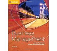 Business Management for the IB Diploma Exam Preparation Guide: (IB Diploma)