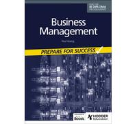 Business management for the IB Diploma: Prepare for Success