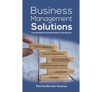 Business Management Solutions: Practical Steps for Solving Problems in Your Business