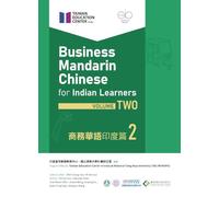 Business Mandarin Chinese for Indian Learners, Volume Two