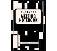 Business Meeting Notebook: take business meeting notes - quickly navigate between meeting minutes