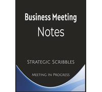 Business Meeting Notes: Perfect Organized Meeting notebook | 120 pages | 8.5 x 11 | Great for Administrative Functions | Note taking Made Easy