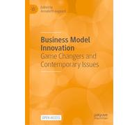 Business Model Innovation: Game Changers and Contemporary Issues