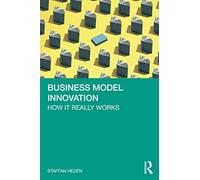 Business Model Innovation: How it really works