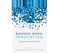 Business Model Innovation: The Organizational Dimension