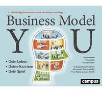 Business Model You: Dein Leben - Deine Karriere - Dein Spiel