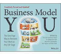 Business Model You : The One-Page Way to Reinvent Your Work at Any Life Stage