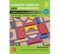 BUSINESS MODELING WITH SPREADSHEETS : PROBLEMS, PRINCIPLES AND PRACTICE, 3RD EDITION