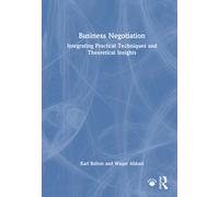 Business Negotiation : Integrating Practical Techniques and Theoretical Insights