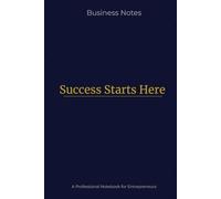 Business Notes - Success Starts Here