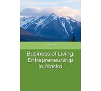 Business of Living: Entrepreneurship in Alaska