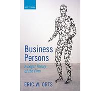 Business Persons: A Legal Theory of the Firm