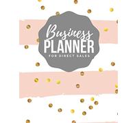 Business Planner for Direct Sales: Weekly Planner & Organizer for Network Marketing, Direct Selling and MLM - Undated (8 x 10)