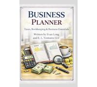 Business Planner: Taxes, Bookkeeping, Income & Expense Tracking for Small Business Owners, LLCs, Freelancers & Self-Employed