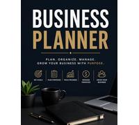 Business Planner: Undated Productivity Organizer for Entrepreneurs & Small Business Owners | 8.5 x 11 Large Format | 57 Pages | Goal Setting, Budgeting, Scheduling & Growth Planning