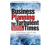 Business Planning for Turbulent Times: New Methods for Applying Scenarios (The Earthscan Science in Society Series)