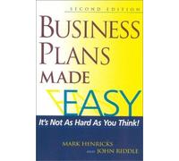 Business Plans Made Easy: It's Not As Hard As You Think