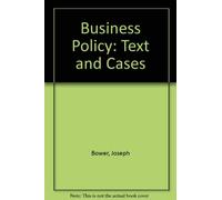 Business Policy: Text and Cases