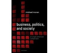 Business, Politics, And Society: An Anglo-American Comparison