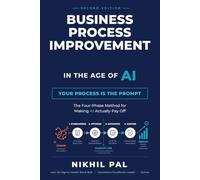 Business Process Improvement in the Age of AI: Your Process Is the Prompt - The Four-Phase Method for Making AI Actually Pay Off